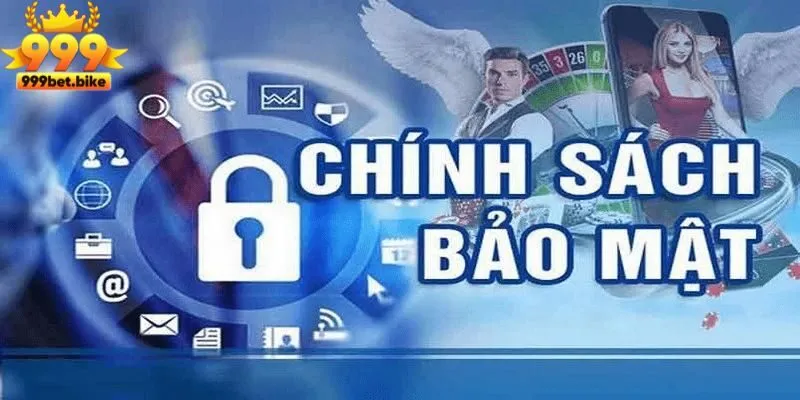 Chính Sách Bảo Mật 999BET Là Gì? Vì Sao Hội Viên Cần Nắm Rõ 3 Giải pháp giúp bảo mật khi chơi tại 999BET