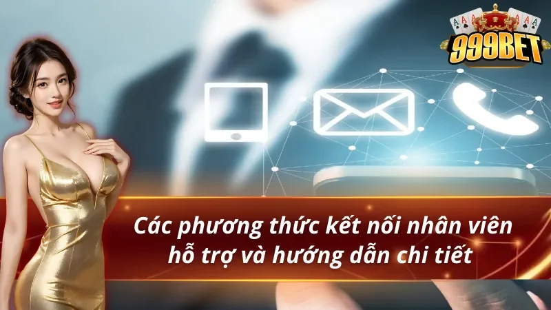 Liên Hệ 999BET - Hỗ Trợ Nạp Rút, Sự Cố Tài Khoản 24/7 2 Tổng hợp các cách thức liên hệ 999BEt phổ biến, an toàn