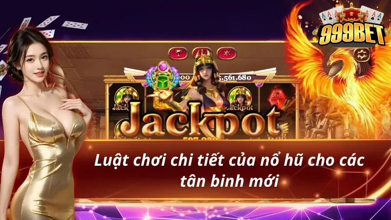 Săn Hũ 999BET - Thiên Đường Săn Thưởng Cho Các Hội Viên 3 Luật chơi chi tiết của săn hũ 999Bet